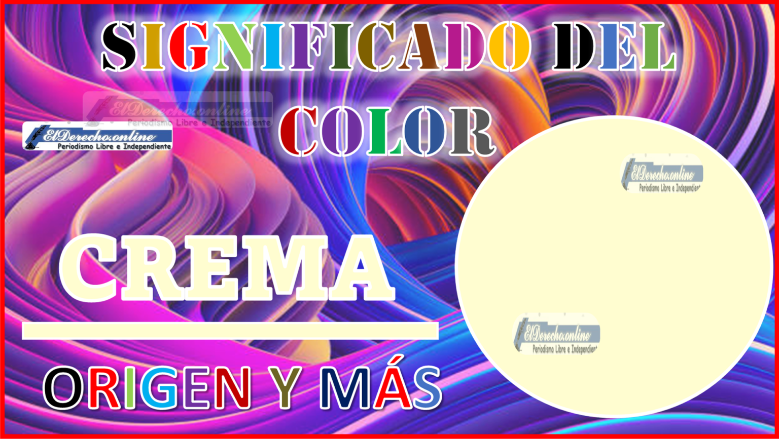 El Color Crema Significado Origen Y M S El Derecho Online