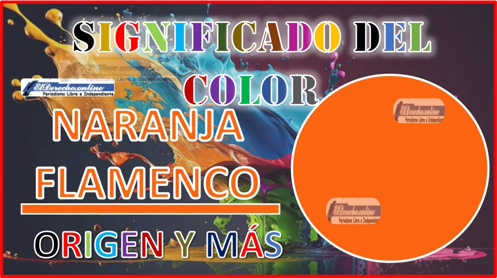 El Color Naranja Flamenco Significado Origen Y M S El Derecho