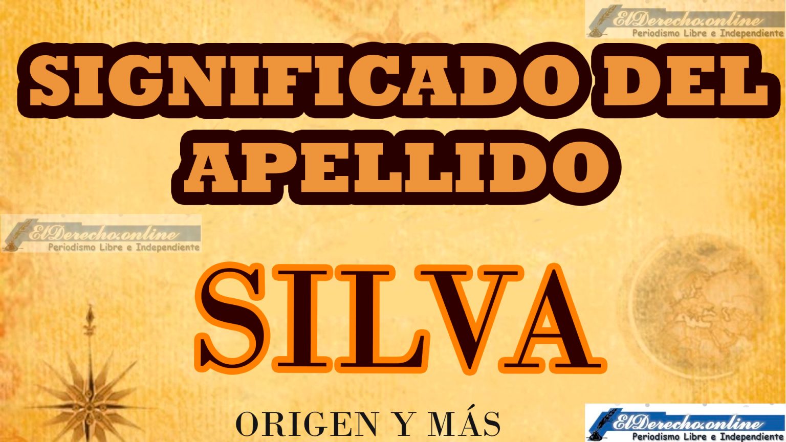 Significado Del Apellido Silva Origen Y M S El Derecho Online