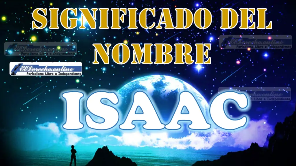 Significado Del Nombre Isaac Su Origen Y M S El Derecho Online