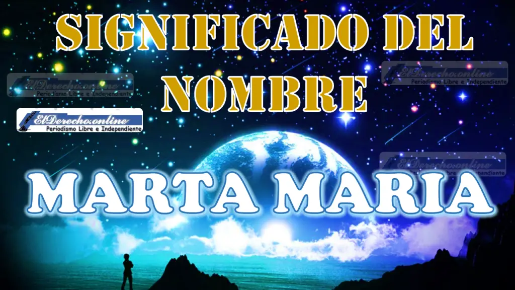 Significado Del Nombre Marta Maria Su Origen Y Más El Derecho Online