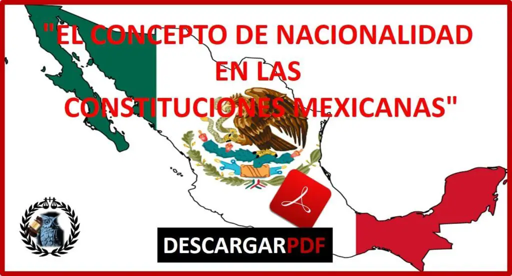 el-concepto-de-nacionalidad-en-las-constituciones-mexicanas