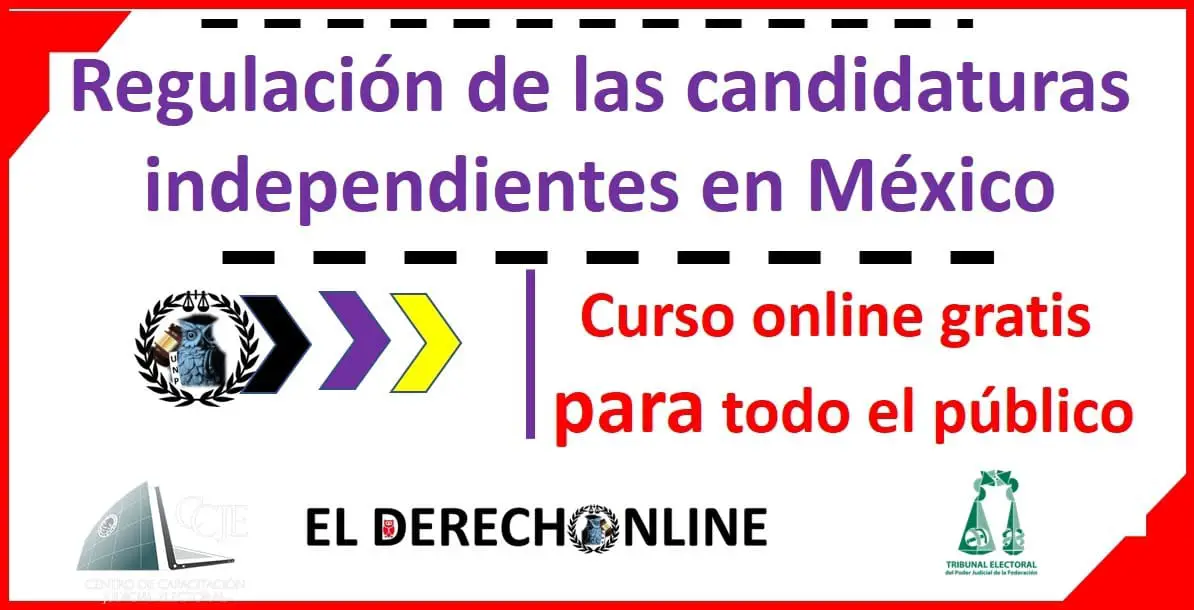 Regulación de las candidaturas independientes en México Curso en línea