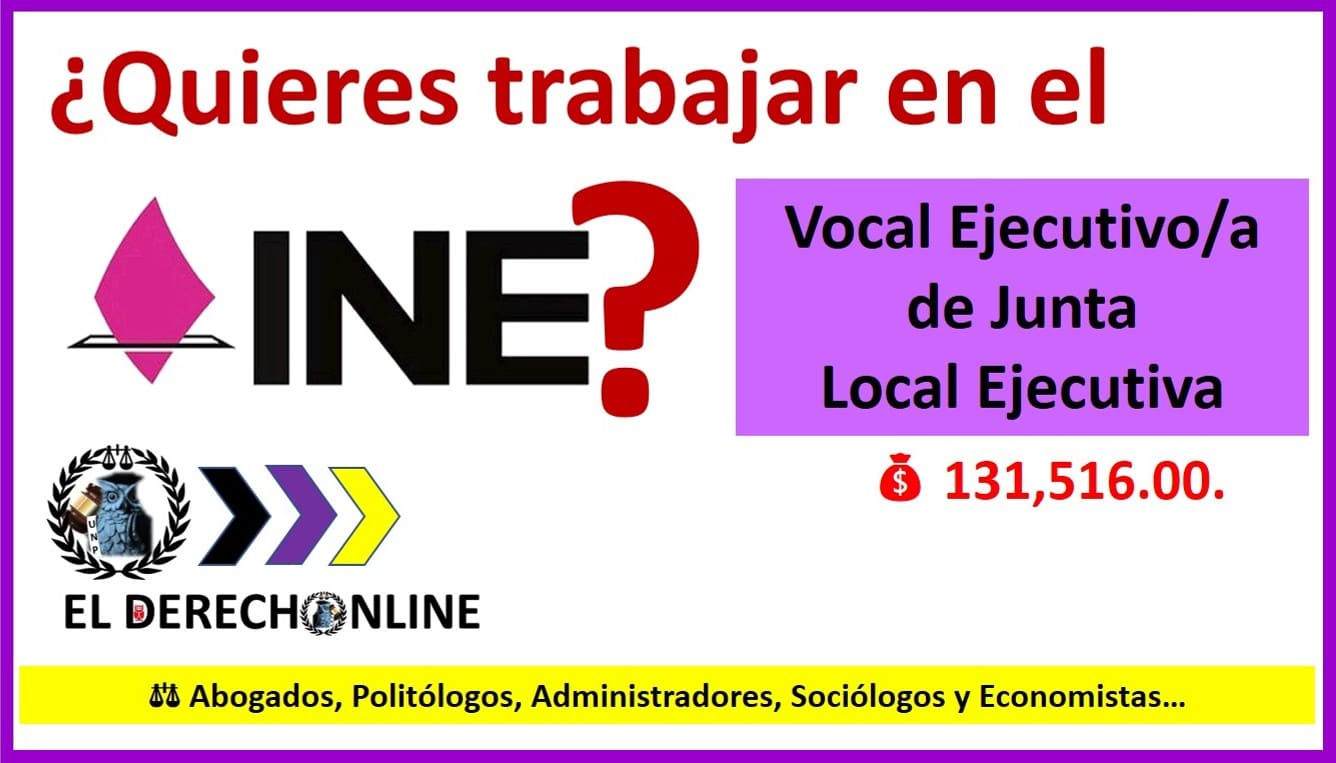 ▷ Vacantes INE: Vocal Ejecutivo/a de Junta Local Ejecutiva - Abogado » 2020 El Derecho Online 🥇 vacantes ine servicio profesional