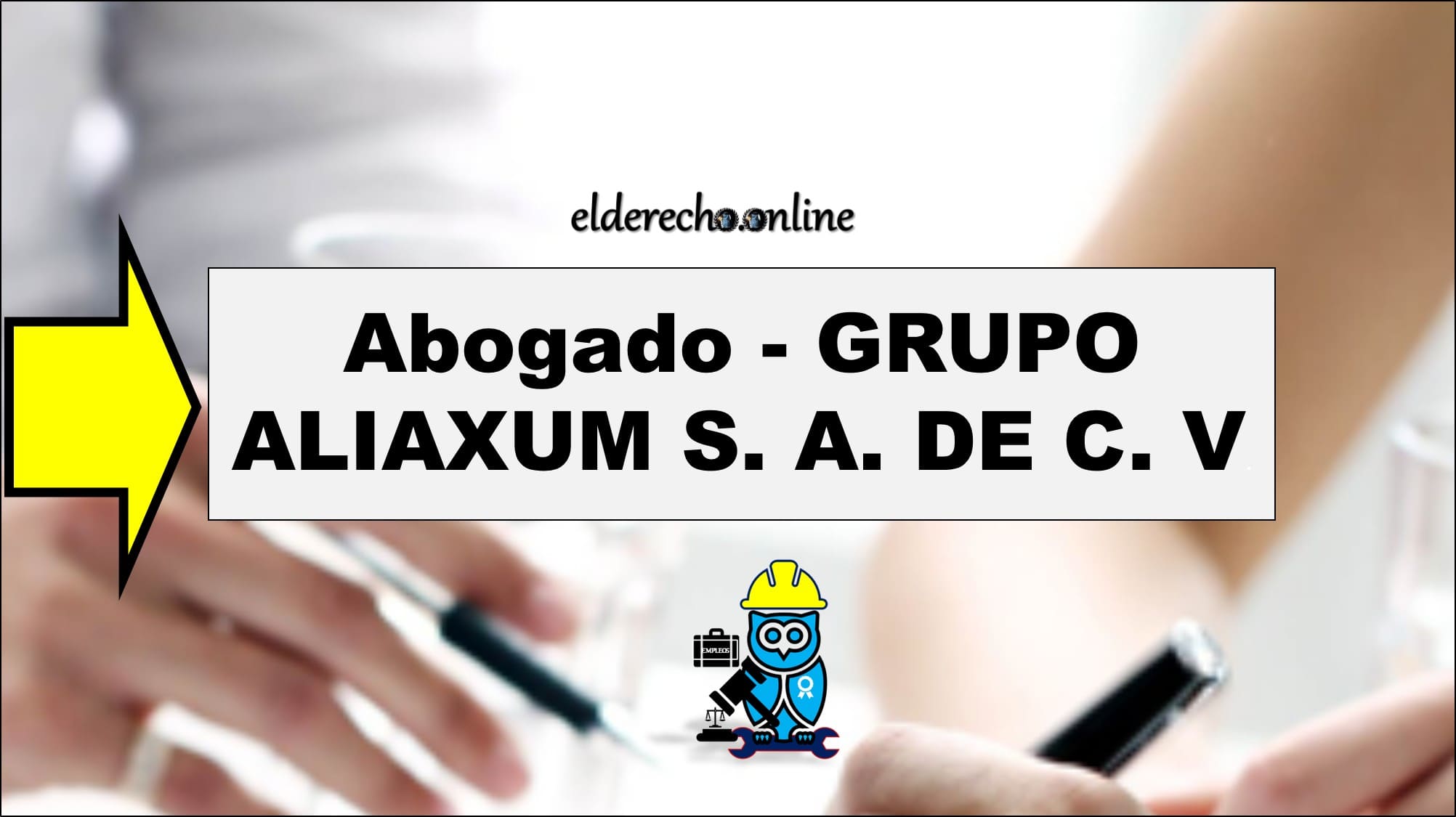 ▷ Abogado - GRUPO ALIAXUM S. A. DE C. V. » 2021 El Derecho Online 🥇 bolsa de trabajo para abogados en cdmx