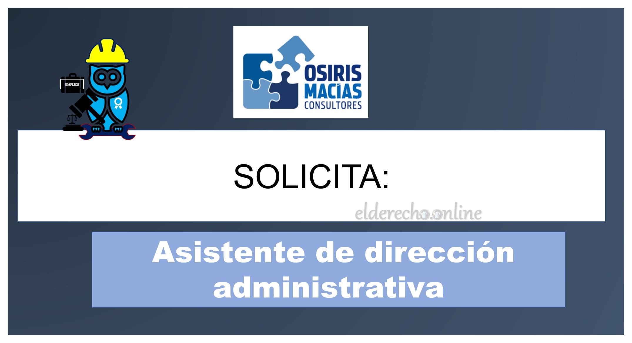 ▷ Asistente de dirección administrativa - OSIRIS MACÍAS CONSULTORES » 2021 El Derecho Online 🥇 bolsa de trabajo para abogados en colima