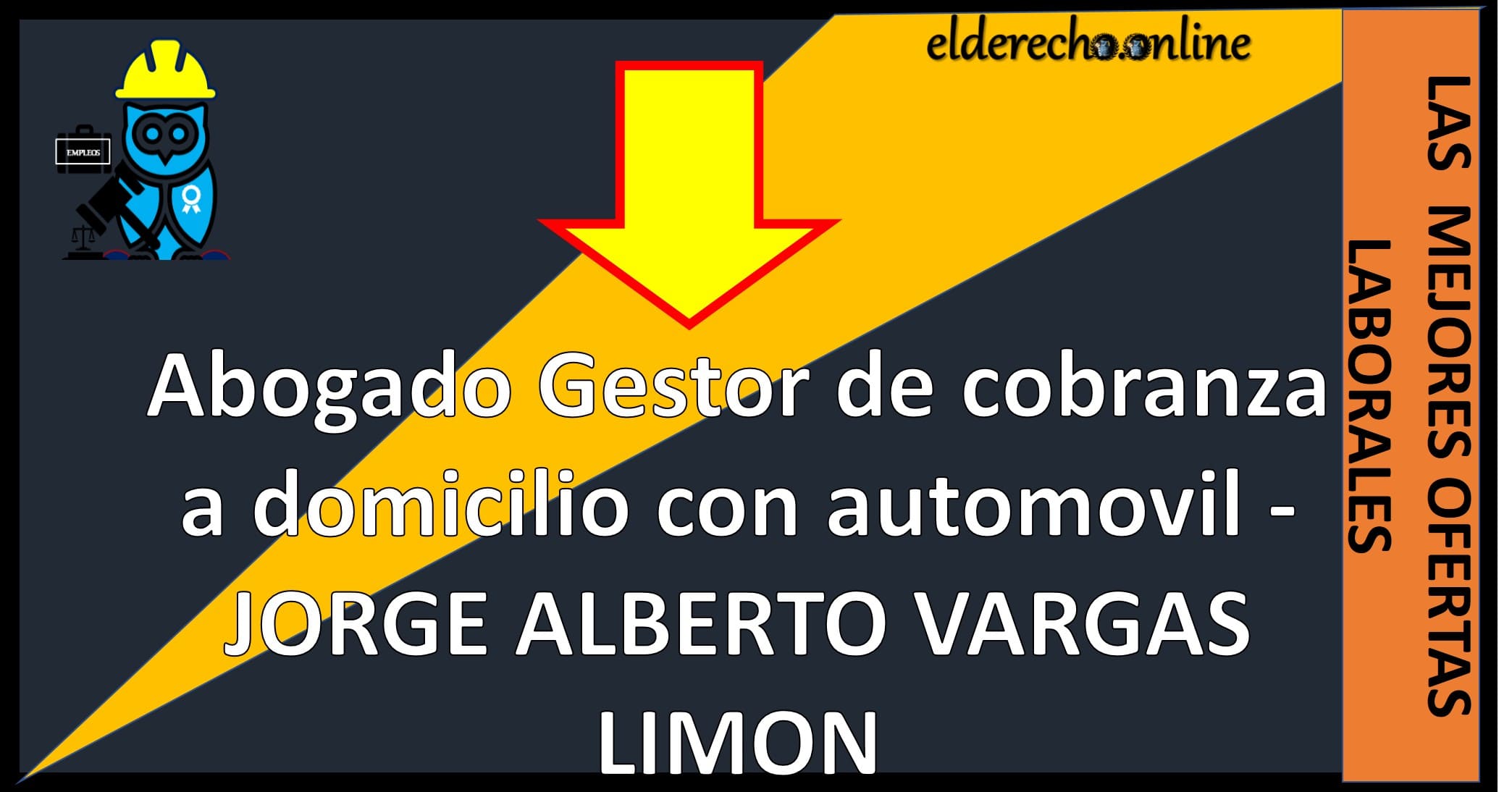 ▷ Abogado Gestor de cobranza a domicilio con automovil - JORGE ALBERTO VARGAS LIMON » 2021 El Derecho Online 🥇 empleo para abogado en queretaro