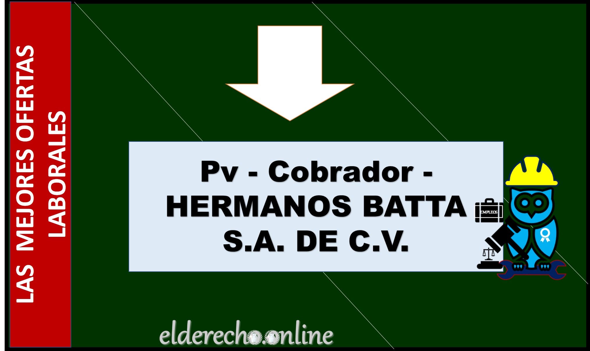 ▷ Pv - Cobrador - HERMANOS BATTA S.A. DE C.V. » 2020 El Derecho Online 🥇 empleos para abogados en jalisco