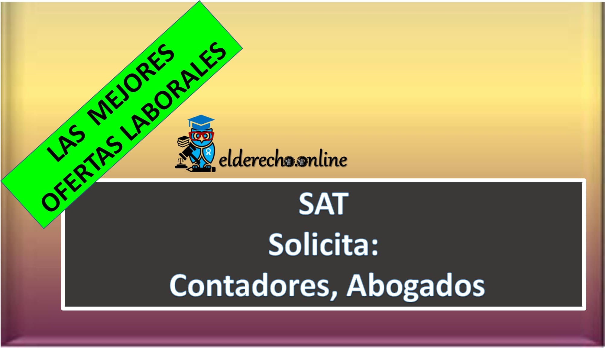▷ Contadores, Abogados - SAT » 2021 El Derecho Online 🥇 ofertas de trabajo cuernavaca
