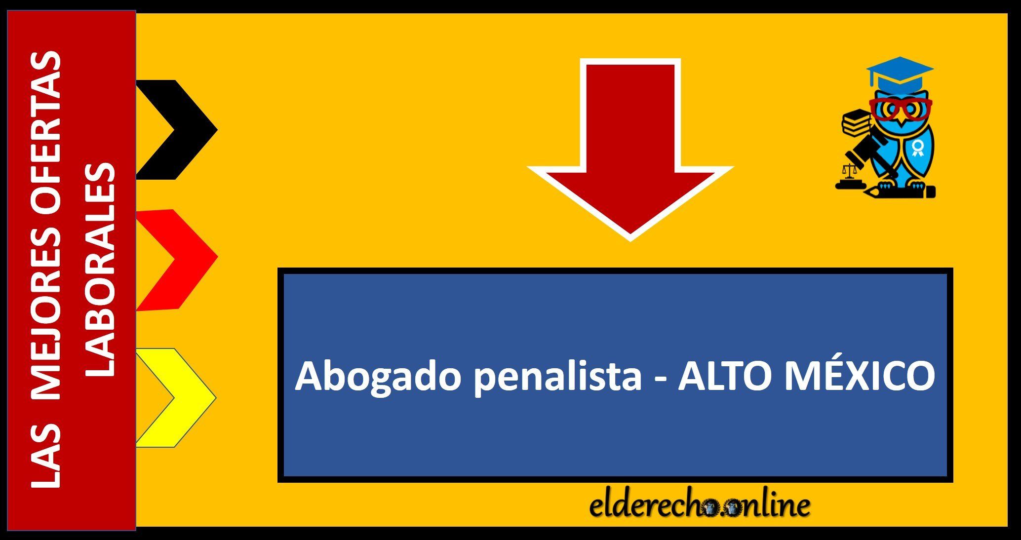 ▷ Abogado penalista - ALTO MÉXICO » 2021 El Derecho Online 🥇 trabajo de abogado en queretaro