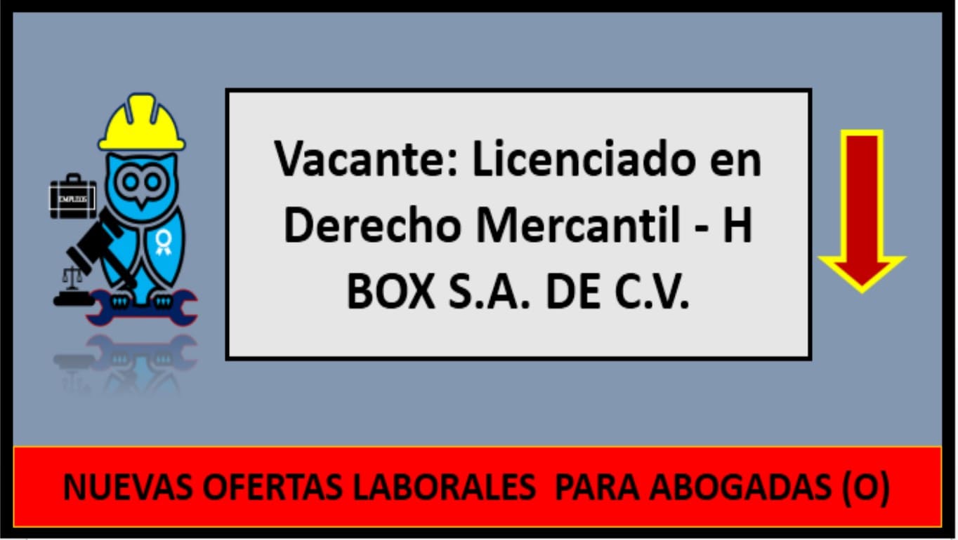 ▷ Licenciado en Derecho Mercantil - H BOX S.A. DE C.V. » 2021 El Derecho Online 🥇 convocatorias de trabajo para abogados puebla