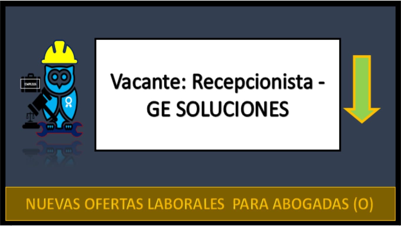 ▷ Recepcionista - GE SOLUCIONES » 2020 El Derecho Online 🥇 empleo licenciado en derecho culiacan