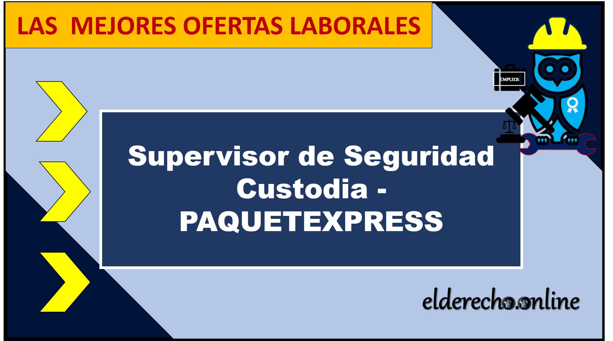 ▷ Supervisor de Seguridad Custodia - PAQUETEXPRESS » 2020 El Derecho Online 🥇 empleo para abogados puebla