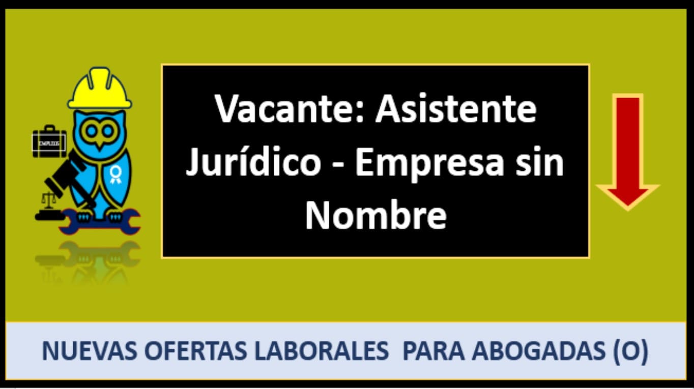 ▷ Asistente Jurídico - Empresa sin Nombre » 2020 El Derecho Online 🥇 empleos para licenciados en derecho en ensenada baja california