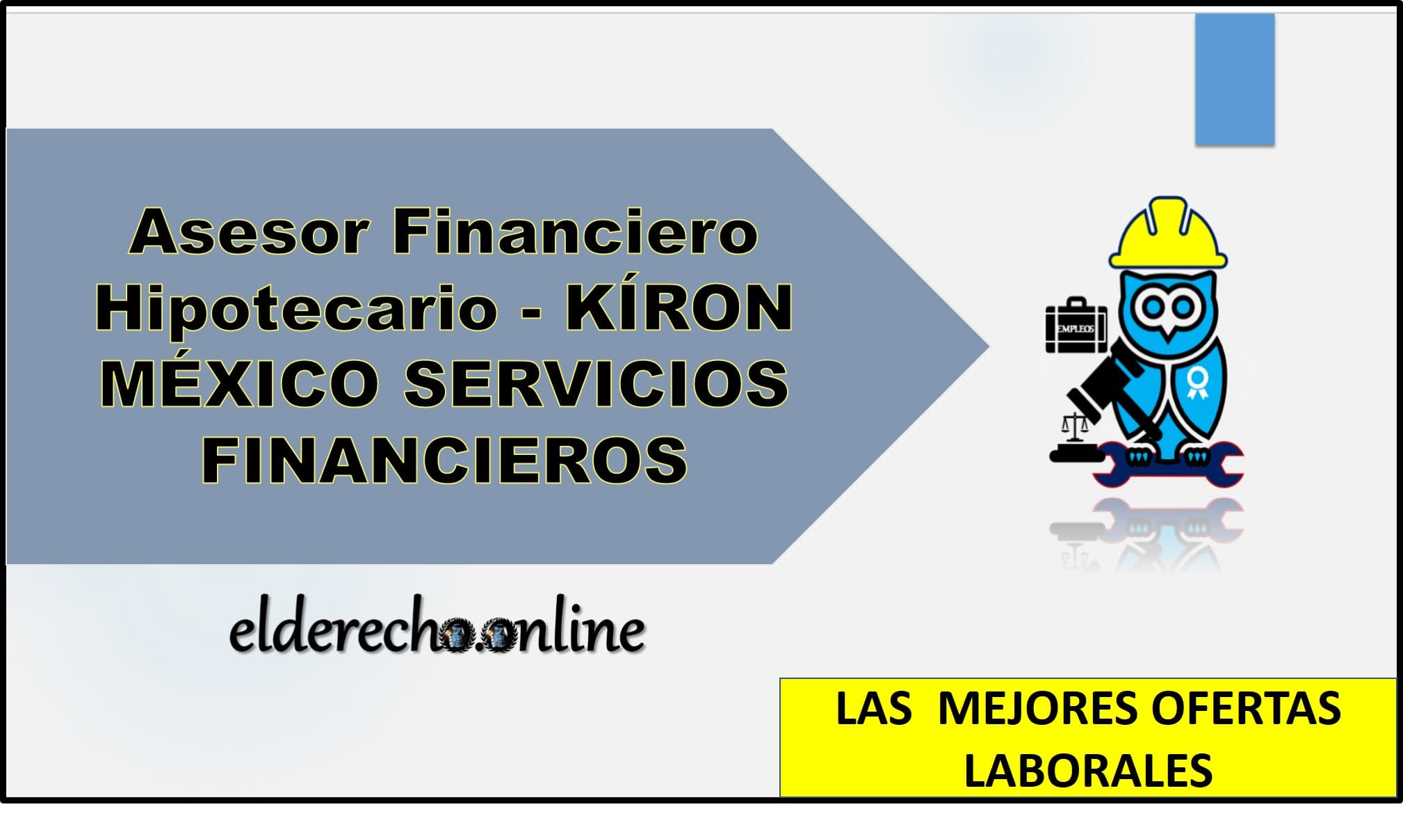 ▷ Asesor Financiero Hipotecario - KÍRON MÉXICO SERVICIOS FINANCIEROS » 2021 El Derecho Online 🥇 bolsa de trabajo abogado cdmx sin experiencia