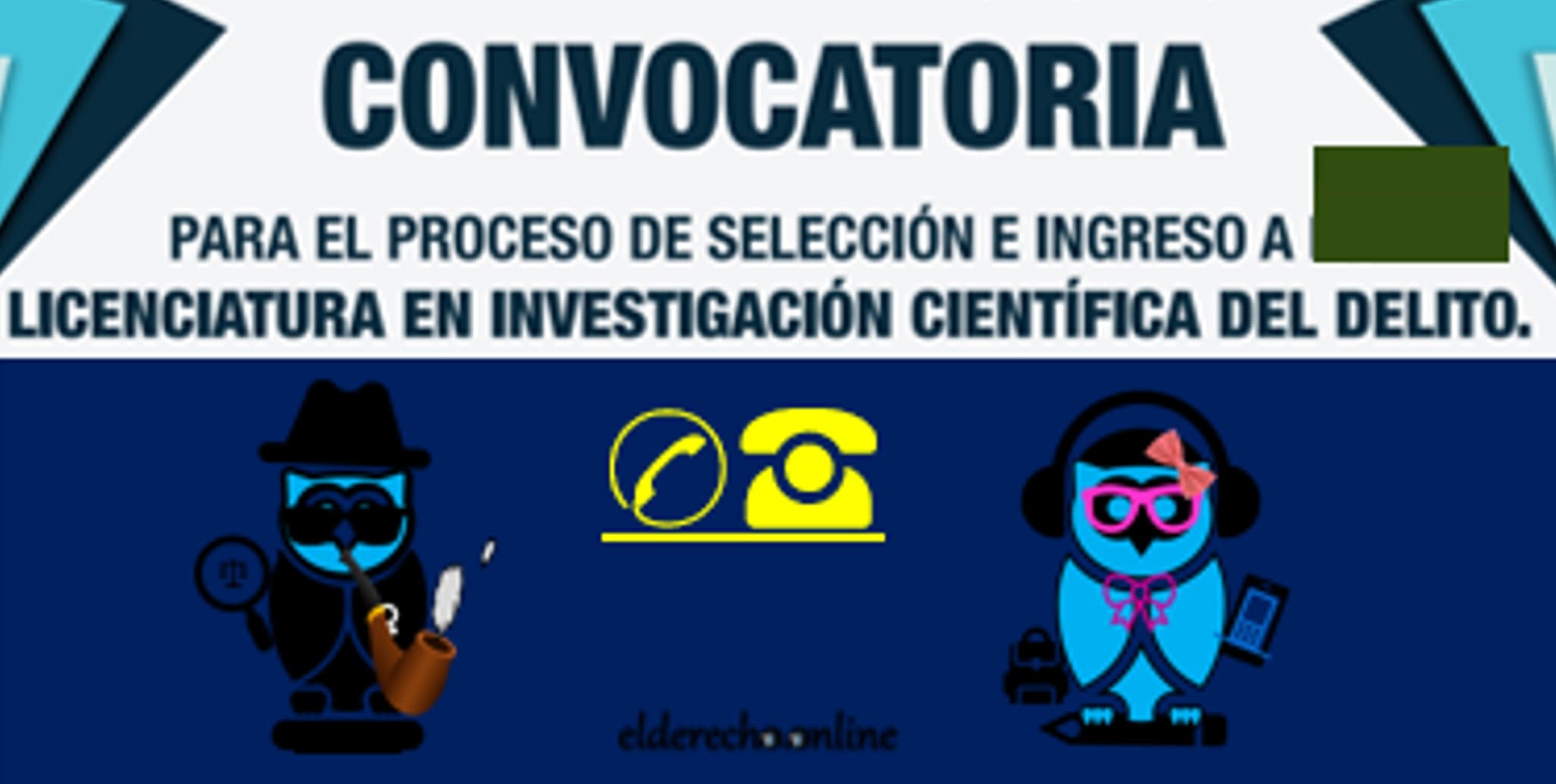 ▷ Licenciatura en Investigación Científica del Delito » 2020 El Derecho Online 🥇 convocatoria-licenciatura-en-investigacion-cientifica-del-delito