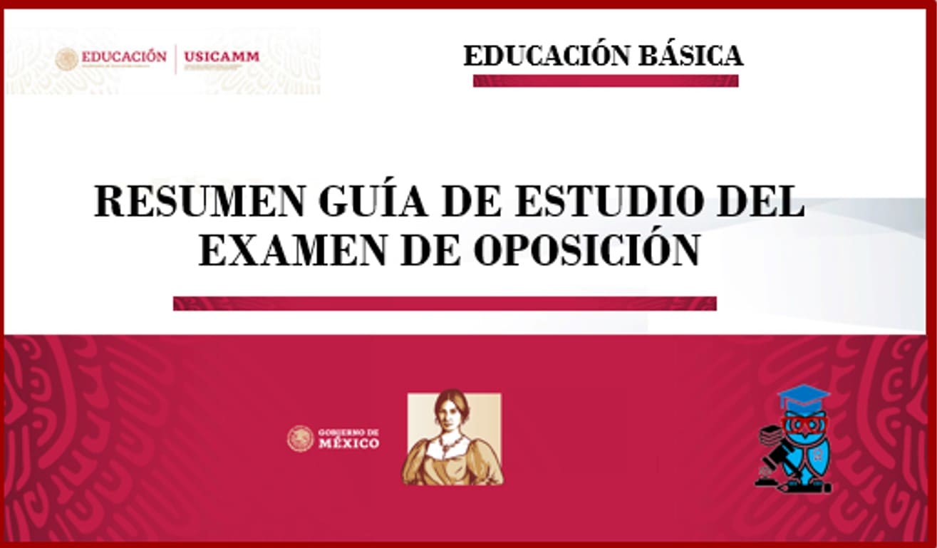 Resumen: Guía de Estudio del Examen de Oposición Educación Básica