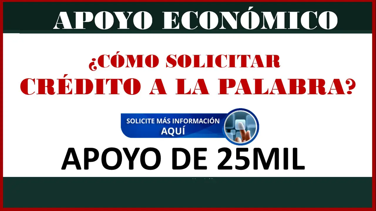 ▷ Crédito a la Palabra, Tandas para el Bienestar y Apoyo Solidario a la Palabra » 2020 El Derecho Online 🥇 ¿Cuáles son los pasos por seguir para solicitar el Crédito a la Palabra de 25 mil pesos?