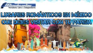 ▷ Lugares románticos en México que debes visitar con tu pareja » 2023 El Derecho Online 🥇 Lugares románticos en México que debes visitar con tu pareja