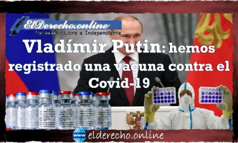 ▷ Vladímir Putin: hemos registrado una vacuna contra el Covid-19 » 2020 El Derecho Online 🥇 Vladimir Putin hemos registrado una vacuna contra el Covid 19