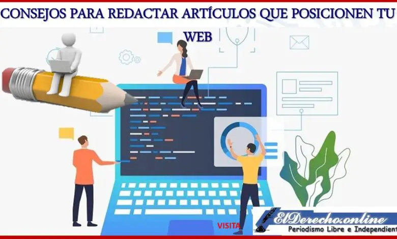 ▷ Consejos para redactar artículos que posicionen tu web » 2021 El Derecho Online 🥇 Consejos para redactar artículos que posicionen tu web