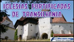 Iglesias fortificadas de Transilvania.