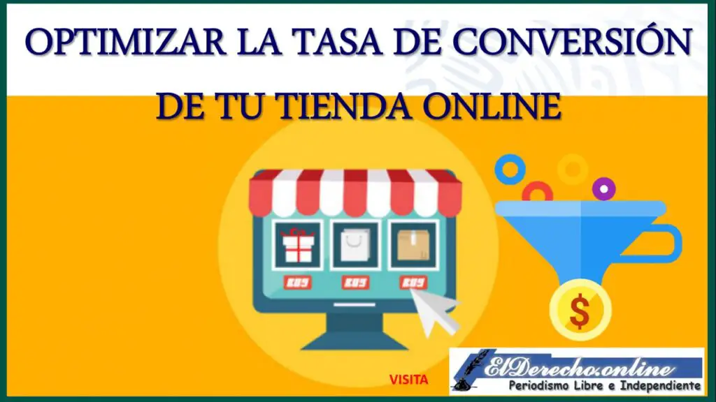 Mejores Formas De Optimizar La Tasa De Conversión De Tu Tienda Online