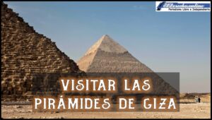 Visitar las Pirámides de Giza