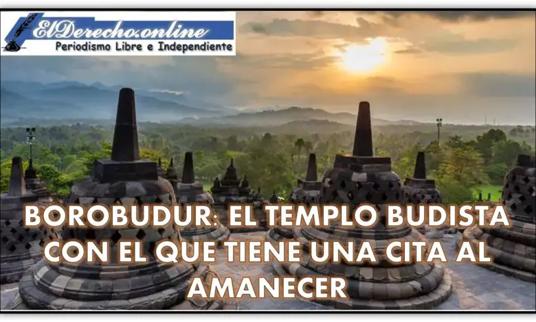 ▷ Borobudur: el templo budista con el que tiene una cita al amanecer » 2021 El Derecho Online 🥇 Borobudur: el templo budista con el que tiene una cita al amanecer
