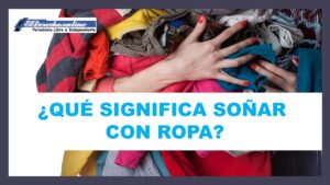▷ ¿Qué significa soñar con ropa? » 2023 El Derecho Online 🥇 que-significa-sonar-con-ropa