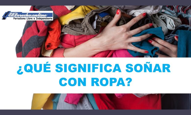 ▷ ¿Qué significa soñar con ropa? » 2021 El Derecho Online 🥇 que-significa-sonar-con-ropa