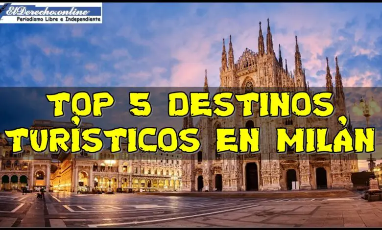 Top 5 destinos turísticos en Milán ¿por qué es tan impresionante?