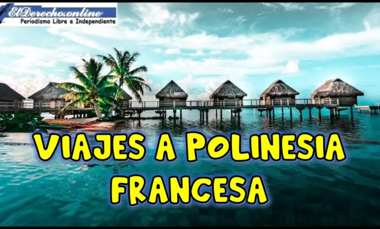 ▷ Viajes a Polinesia Francesa » 2021 El Derecho Online 🥇 Viajes a Polinesia Francesa