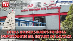 Otras universidades en línea importantes del estado de Oaxaca.