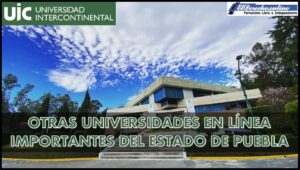 Otras universidades en línea importantes del estado de Puebla