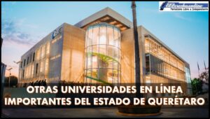 Otras universidades en línea importantes del estado de Querétaro