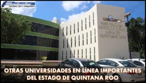 Otras universidades en línea importantes del estado de Quintana Roo