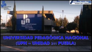 Universidad Pedagógica Nacional (UPN – Unidad 211 Puebla)