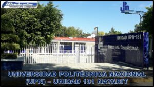 Universidad Politécnica Nacional (UPN) – Unidad 181 Nayarit