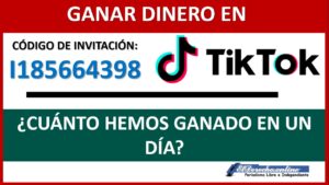 Cuánto se gana en TikTok Mexico 2021 por ver vídeos y al invitar amigos Codigo de Invitación TIKTOK