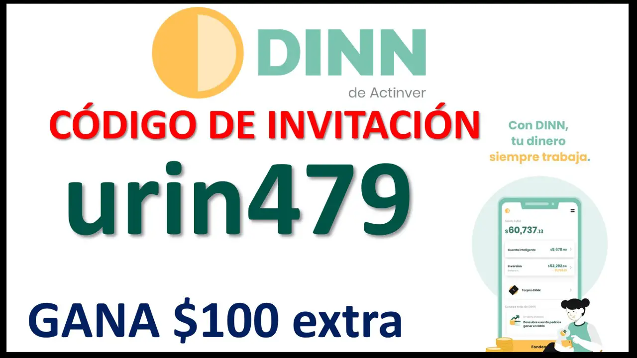CÓDIGO DE INVITACIÓN DINN de Actinver 2021-2022 Enlace de Invitación -Código y enlace de referido