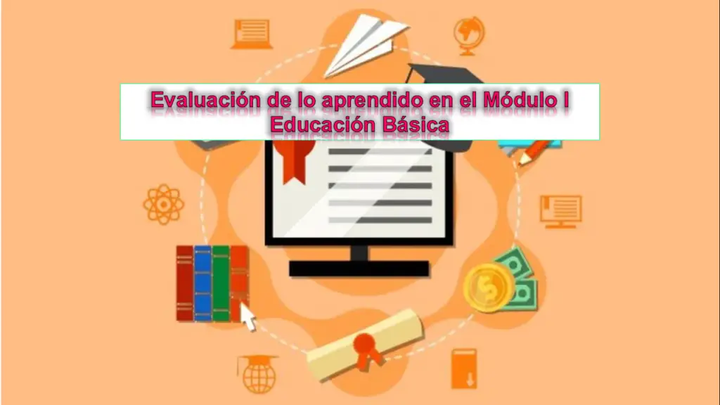 evaluacion-de-lo-aprendido-en-el-modulo-i-educacion-basica-2-1