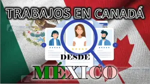 Trabajos en Canadá desde México 2023 - 2024