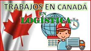 Trabajo en Canadá en Logística 2023 - 2024