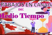 Trabajos en Canadá Medio Tiempo 2023 - 2024