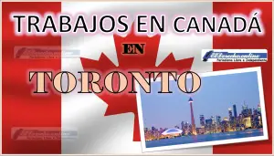 Trabajos en Canadá Toronto 2023 - 2024