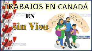 Trabajos en Canadá sin Visa 2023 - 2024