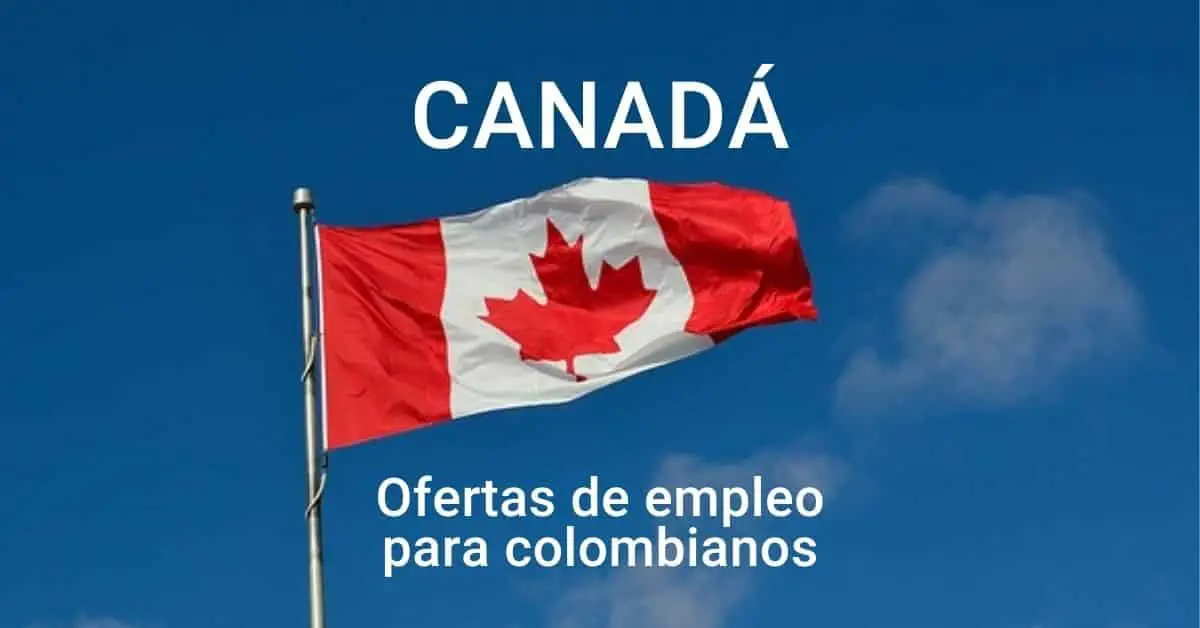 Trabajos En Canadá Para Colombianos 2023 2024 🥇 El Derecho Online【2024