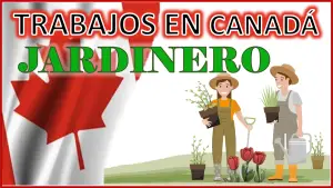 Trabajo en Canadá Jardinero 2023 - 2024