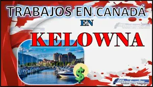 Trabajos en Kelowna Canadá 2023 - 2024